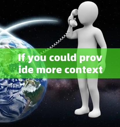 If you could provide more context or clarify your request,Id be happy to help further!